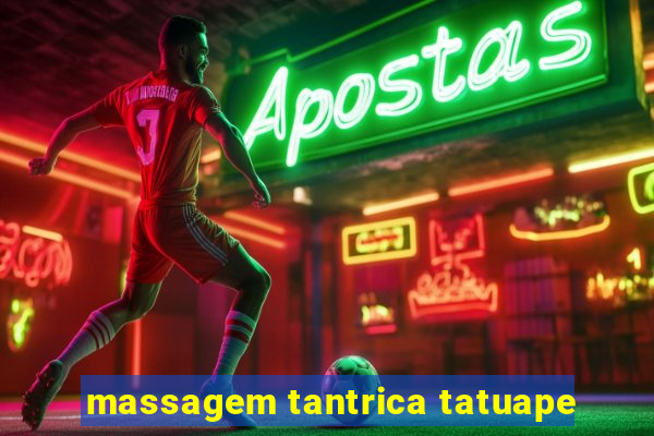 massagem tantrica tatuape